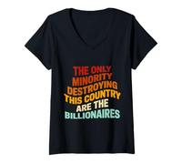Womens The Only Minority Destroying This Country Are Billionaires V-Neck T-Shirt