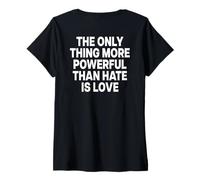 Women's The ONLY Thing More Powerful Than Hate is Love - Backprint V-Neck T-Shirt