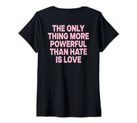 Women's The ONLY Thing More Powerful Than Hate is Love - Backprint V-Neck T-Shirt