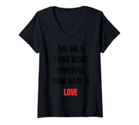 Women's The Only Thing More Powerful Than Hate is Love - Message V-Neck T-Shirt