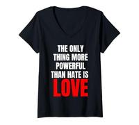 Women's The Only Thing More Powerful Than Hate is Love - Message V-Neck T-Shirt