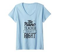 Womens The Piano Teacher is Always Right Job Lesson Instructor V-Neck T-Shirt