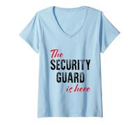 Womens The Security Guard is here - Funny V-Neck T-Shirt