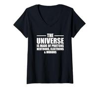 Womens The Universe Is Made Of Protons Neutrons Electrons and Moron V-Neck T-Shirt