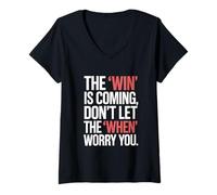 Womens The Win is Coming Don't Let The When Worry You V-Neck T-Shirt