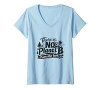 Women's There is No Planet B Protect Our Earth Nature Awareness Gift V-Neck T-Shirt