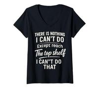Womens There is Nothing I Can't Do Except Reach The Top Shelf V-Neck T-Shirt