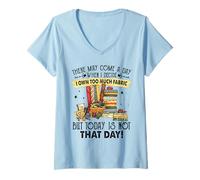 Womens There May Come A Day When I Decide I Own Too Much Fabric V-Neck T-Shirt