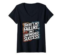 Women's There’s No Failure, Only Unfinished Success - Quote V-Neck T-Shirt
