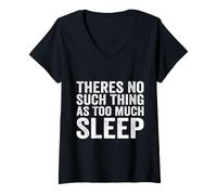 Women's Theres No Such Thing As Too Much Sleep Nap Napping V-Neck T-Shirt