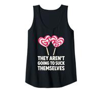 Womens They aren't Going to Suck Themselves Funny Candies Lovers Tank Top