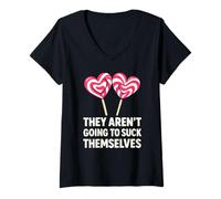 Womens They aren't Going to Suck Themselves Funny Candies Lovers V-Neck T-Shirt