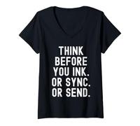 Women's Think Before You Ink Or Sync Or Send Witty V-Neck T-Shirt