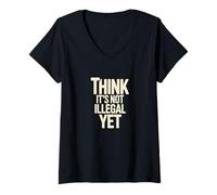 Women's Think It’s Not Illegal Yet Humor Statement V-Neck T-Shirt