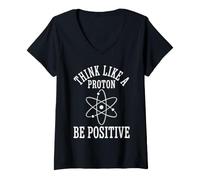 Women's Think Like A Proton Be Positive Atom Science Physics V-Neck T-Shirt