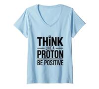 Womens Think Like A Proton Be Positive Science Quote V-Neck T-Shirt