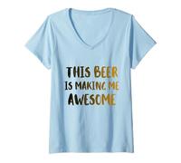Women's This Beer is Making Me Awesome Nice Cold Beer Drinkin V-Neck T-Shirt