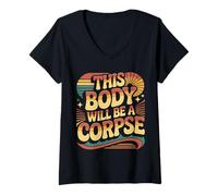 Women's This Body Will Be A Corpse Grind Mindset - V-Neck T-Shirt