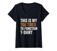 Women's This is my too tired to function t-shirt funny saying V-Neck T-Shirt