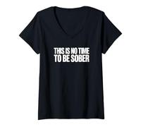 Women's This is No Time to Be Sober Funny Drinking V-Neck T-Shirt