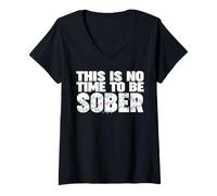 Womens This is No Time to Be Sober V-Neck T-Shirt