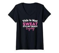 Women's This is Not Sweat It's My Body Crying Workout Gym Humor V-Neck T-Shirt