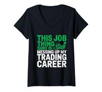 Womens This Job Thing Messing Up My Trading Career, Stock Market V-Neck T-Shirt