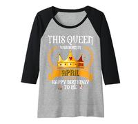 Womens This Queen was Born in April Lovely Apr Birthday Mom Aunt Raglan Baseball Tee