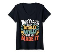 Womens This Year's Been Totally Wild But We Made It |- V-Neck T-Shirt