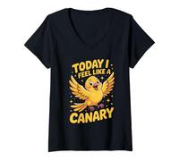 Womens Today I Feel Like A Canary Funny Cute Pet Yellow Bird Humor V-Neck T-Shirt