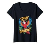 Womens Today I Feel Like A Parrot Funny Cute Cartoon Exotic Bird V-Neck T-Shirt