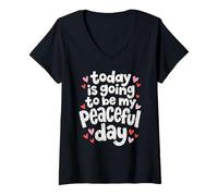 Women's Today is Going to Be My Peaceful Day Walk for Peace V-Neck T-Shirt