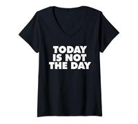 Womens Today is NOT The Day V-Neck T-Shirt