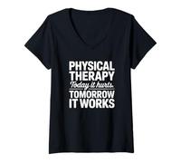 Women's Today It Hurts Tomorrow It Works - Funny Physical Therapy V-Neck T-Shirt