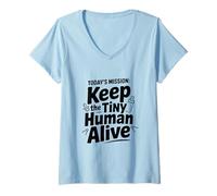 Women's Today's Mission: Keep The Tiny Human Alive V-Neck T-Shirt