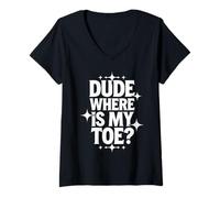Women's Toe Amputee Dude Where is My Toe? V-Neck T-Shirt