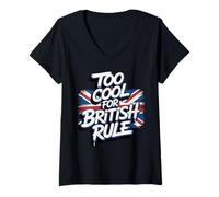 Womens Too Cool for British Rule - Patriotic Independence Humor V-Neck T-Shirt