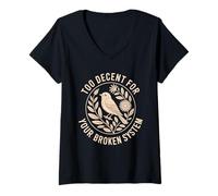 Women's Too Decent for Your Broken System Bird Protest V-Neck T-Shirt