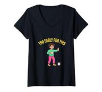 Women's Too Early for This Funny Morning Mood Design V-Neck T-Shirt