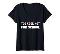 Womens Too Hot For School Funny Back To School First Day Summer Fun V-Neck T-Shirt