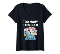 Womens Too Many Tabs Open Funny Anxiety ADHD Humor Emotional Chaos V-Neck T-Shirt
