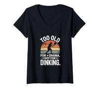 Womens Too Old for Drama Not for Dinking Pickleball Paddle V-Neck T-Shirt