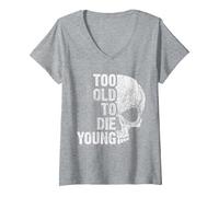 Women's Too Old to die Young V-Neck T-Shirt, Heather Grey, XX-Large