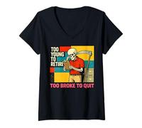 Women's Too Young to Retire Too Broke to Quit Skeleton Funny V-Neck T-Shirt