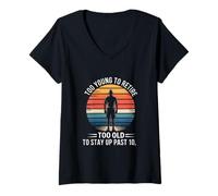 Womens Too Young to Retire Too Old to Stay Up Past 10 Retro V-Neck T-Shirt