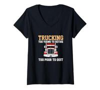 Women's Too Young to Retire Too Poor to Quit Semi Truck Driver V-Neck T-Shirt