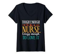 Women's Tough Enough to Be A Nurse Crazy Enough to Love It V-Neck T-Shirt