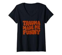 Women's Trauma Made Me Funny Dark Humor Quote V-Neck T-Shirt