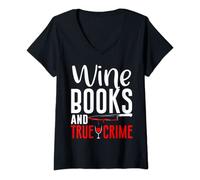 Womens True Crime Wine Lover Book Nerd Bookworm Literary Funny Gift V-Neck T-Shirt