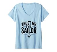Womens Trust Me I'm A Sailor Nautical Funny Sailor Humor V-Neck T-Shirt